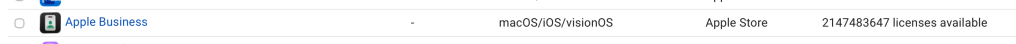 A screenshot showing a line from a list of items, Apple Business is listed at left, with an OS type of macOS/iOS/visionOS, an app type of Apple Store, and a cound of 2147483647 available licenses